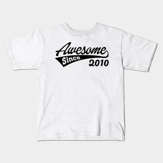 Awesome Since 2010 Kids T-Shirt by TheArtism